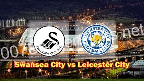 Swansea vs Leicester (Pick, Prediction, Preview) Preview